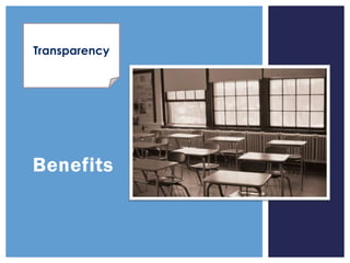 Transparency




Benefits
 