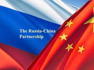 The Russia-China
Partnership
 