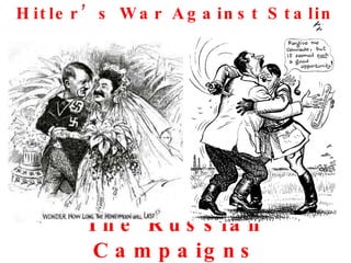 The Russian Campaigns Hitler’s War Against Stalin 