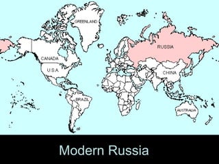 Modern Russia   All three maps from www.drshirley.org/geog/map30b_russia.gif (accessed 9/27/09) 