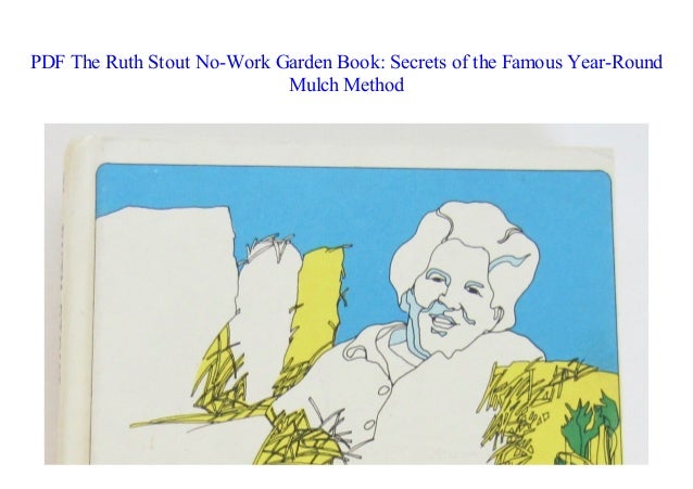 New Ebook 18 The Ruth Stout No Work Garden Book Secrets Of The Famo