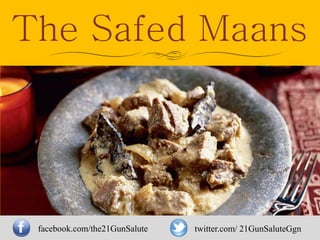 The Safed Maans
facebook.com/the21GunSalute twitter.com/ 21GunSaluteGgn
 