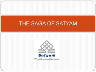 THE SAGA OF SATYAM  