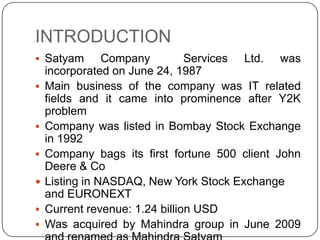 INTRODUCTIONSatyam Company  Services Ltd. was incorporated on June 24, 1987 