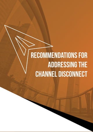 Recommendations for
Addressing the
Channel Disconnect
 