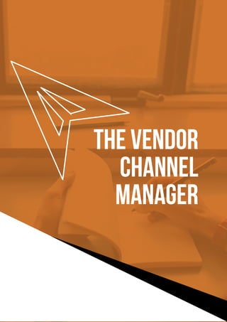 The Vendor
Channel
Manager
 