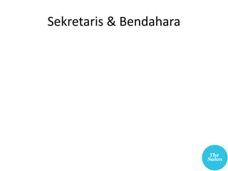 Sekretaris & Bendahara
 