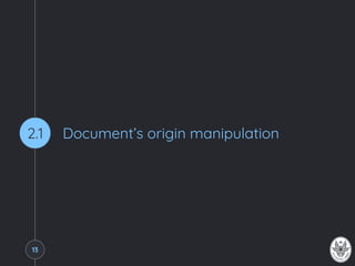 Document’s origin manipulation2.1
13
 