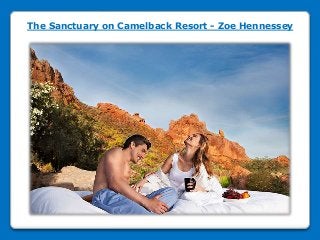 The Sanctuary on Camelback Resort - Zoe Hennessey
 