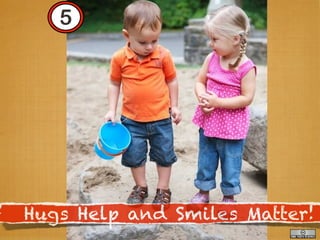5




Hugs Help and Smiles Matter!
 