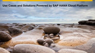 ©  2014 SAP AG. All rights reserved. 20
This presentation and SAP‘s strategy and possible future developments are subject to change and may be changed by SAP at any time for any reason without notice. This document is
provided without a warranty of any kind, either express or implied, including but not limited to, the implied warranties of merchantability, ﬁtness for a particular purpose, or non-infringement
Use Cases and Solutions Powered by SAP HANA Cloud Platform
 