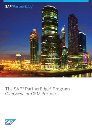 The SAP® PartnerEdge® Program
Overview for OEM Partners
 