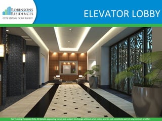ELEVATOR LOBBY
For Training Purposes Only. All details appearing herein are subject to change without prior notice and do not constitute part of any contract or offer.
 
