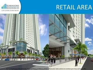 RETAIL AREA
For Training Purposes Only. All details appearing herein are subject to change without prior notice and do not constitute part of any contract or offer.
 
