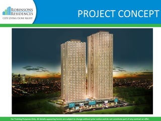 For Training Purposes Only. All details appearing herein are subject to change without prior notice and do not constitute part of any contract or offer.
PROJECT CONCEPT
 