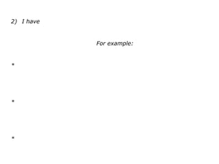 2) I have
For example:
*
*
*
 