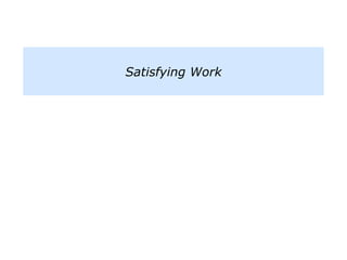 Satisfying Work
 