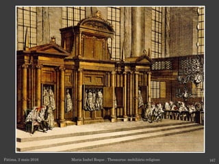 Fátima, 2 maio 2016 167Maria Isabel Roque . Thesaurus: mobiliário religioso
 