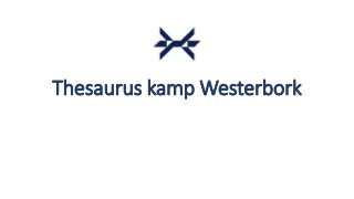 Thesaurus kamp Westerbork
 