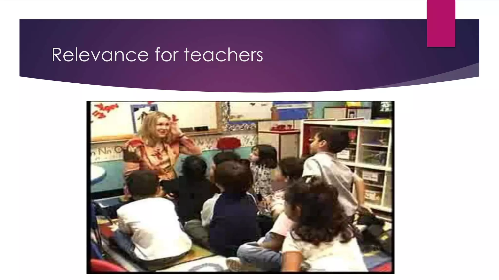 Relevance for teachers 
 