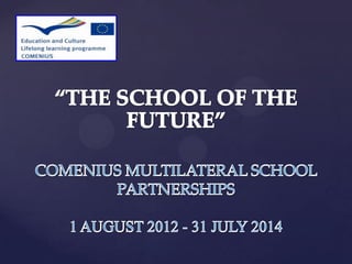 "THE SCHOOL OF THE FUTURE"