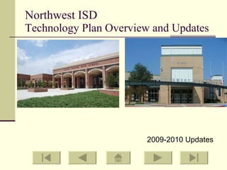 Northwest ISD  Technology Plan Overview and Updates 2009-2010 Updates 