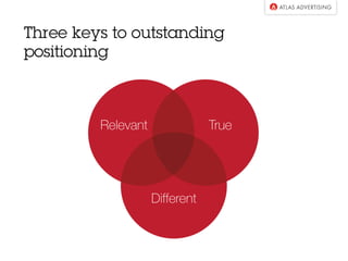 Three keys to outstanding
positioning
 