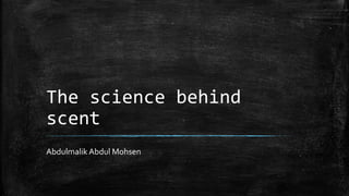 The Science Behind Scent PPTX