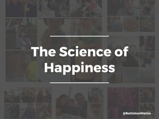 The Science of
Happiness
@BattistonMattia
 