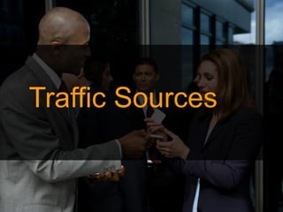 Traffic Sources
 