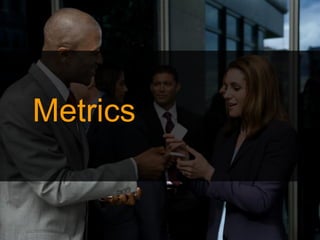 Metrics
 