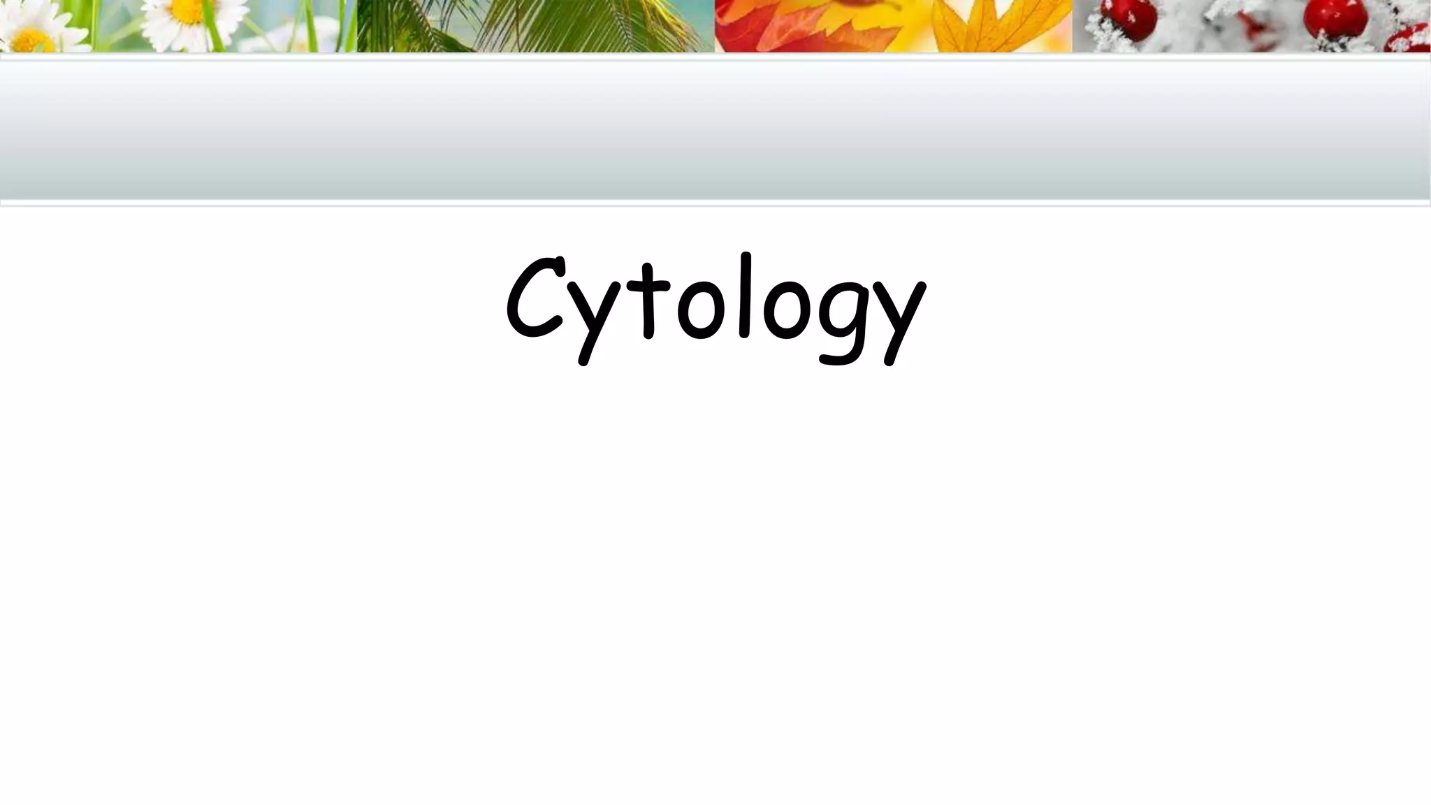 Cytology
 