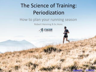 The Science of Training:
Periodization
How to plan your running season
Robert Henning B.Sc.Hons
Photo by asoggetti on Unsplash
 