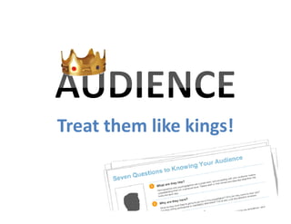 Treat them like kings!
 