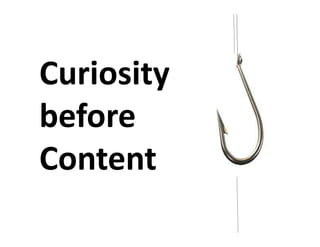 Curiosity
before
Content
 