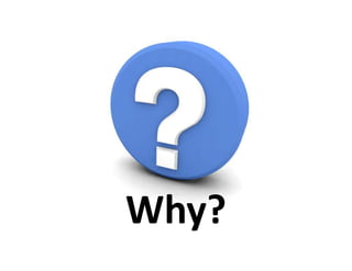 Why?
 