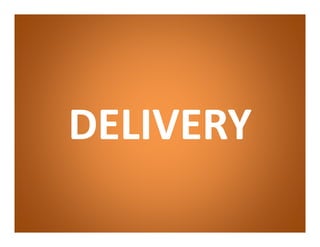 DELIVERY
 
