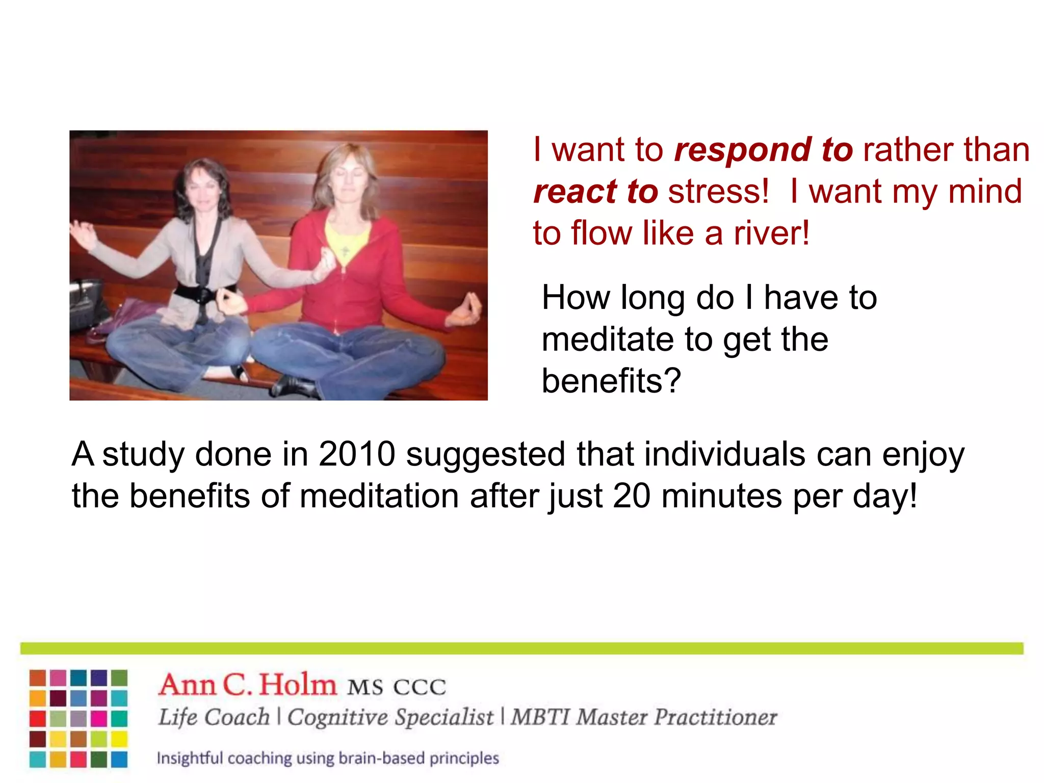 Increases focus, mindfulness, and cognitive flexibility