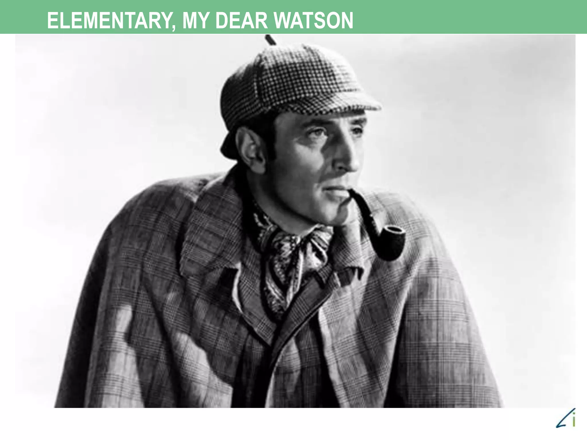 ELEMENTARY, MY DEAR WATSON
 
