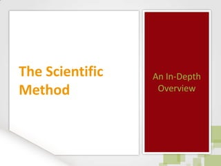 An In-Depth Overview The Scientific Method 