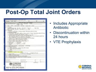 Post-Op Total Joint Orders Includes Appropriate Antibiotic  Discontinuation within 24 hours VTE Prophylaxis 