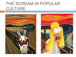 THE SCREAM IN POPULAR
CULTURE
 