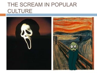 THE SCREAM IN POPULAR
CULTURE
 