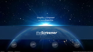 Empowering Investors
theScreener.com, all rights reserved- 18 Rue de la Gare CH - 1260 Nyon SwitzerlandTheScreener SA info@thescreener.com www.thescreener.com
Simplify and Empower
your Investing Expertise
6.000+
Equities
15.000+
Funds
25.000+
Reports/m
1.5+ M
End Users
 