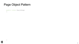 25
Page Object Pattern
public class SearchPage
{
}
 