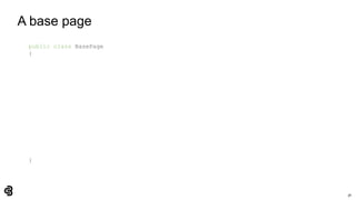 36
A base page
public class BasePage
{
}
 