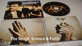 The Script- Science & Faith
 