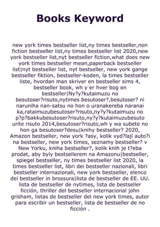 Books Keyword
new york times bestseller list,ny times bestseller,non
fiction bestseller list,ny times bestseller list 2020,new
york bestseller list,nyt bestseller fiction,what does new
york times bestseller mean,paperback bestseller
list|nyt bestseller list, nyt bestseller, new york gange
bestseller fiktion, bestseller-koden, la times bestseller
liste, hvordan man skriver en bestseller sims 4,
bestseller book, wh y er hver bog en
bestseller|Ny?y?kutaimuzu no
besutoser?risuto,nytimes besutoser?,besutoser? ni
naruniha nan-satsu no hon o uranakereba naranai
ka,rataimuzubesutoser?risuto,ny?y?kutaimuzu no
p?p?bakkubesutoser?risuto,ny?y?kutaimuzubesuto
urite risuto 2014,besutoser?risuto,wh y wa subete no
hon ga besutoser?desu|knihy bestseller? 2020,
Amazon bestseller, new york ?asy, kolik vyd?lají auto?i
na bestseller, new york times, seznamy bestseller? v
New Yorku, kniha bestseller?, kolik knih je t?eba
prodat, aby byly bestsellerem na Amazonu|bestseller,
spiegel bestseller, ny times bestseller list 2020, la
times bestseller list, libri dei bestseller nazionali, libri
bestseller internazionali, new york bestseller, elenco
dei bestseller in brossura|lista de bestseller de EE. UU.
lista de bestseller de nytimes, lista de bestseller
ficción, thriller del bestseller internacional john
grisham, listas de bestseller del new york times, autor
para escribir un bestseller, lista de bestseller de no
ficción .
 