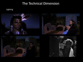The Technical Dimension
Lighting
 
