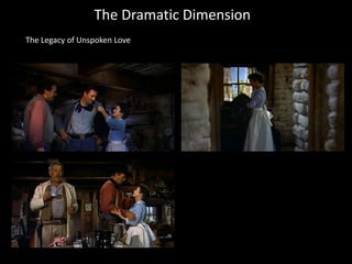 The Dramatic Dimension
The Legacy of Unspoken Love
 